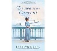 Drawn by the Current by Jocelyn Green Jocelyn Green (Auteur)