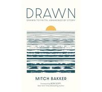 Drawn: Discover God’s Presence in Seasons of Struggle and Renewal Through Powerful and Reflective True Stories