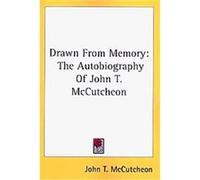 Drawn From Memory John T. McCutcheon (Auteur)