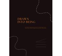 Drawn Into Being: Your Path to New Perspectives and Self-Discovery