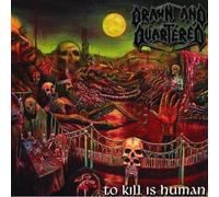 Drawn & Quartered - To Kill Is Human [Cd]