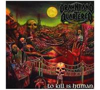 Drawn & Quartered - To Kill Is Human [Cd]