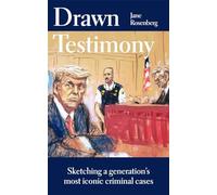 Drawn Testimony: Sketching a generation’s most iconic criminal cases