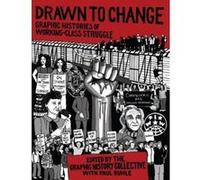 Drawn to Change: Graphic Histories of Working-Class Struggle - [Livre en VO] Graphic History (Auteur)