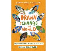 Drawn to Change the World Graphic Novel Collection: 16 Youth Climate Activists, 16 Artists: A Graphic Novel