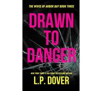 Drawn to Danger - L.P. Dover - Smashwords Edition - ebook (ePub) - Livre