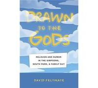 Drawn to the Gods by David Feltmate David Feltmate (Auteur)