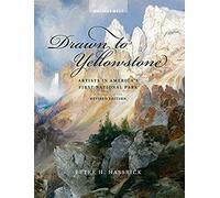 Drawn To Yellowstone: Artists In America's First National Park