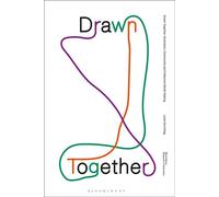 Drawn Together Illustration, Community and Collective World-Making - Luise Vormittag - Bloomsbury Visual Arts - ebook (ePub) - Livre