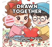 Drawn Together: Kids Edition: A Collaborative Valentines Day Activity Coloring Book For Kids | 40 Activities For Friends To Do Together | Perfect Valentines Day Gift