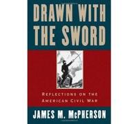Drawn with the Sword: Reflections on the American Civil War McPherson, James M. (Auteur)