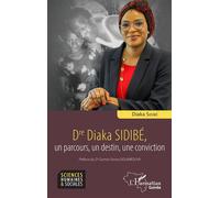 Dre Diaka Sidibé, un parcours, un destin, une conviction - Diaka Sidibé - L'harmattan - broché - Essai