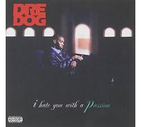 Dre Dog - I Hate You With a Passion