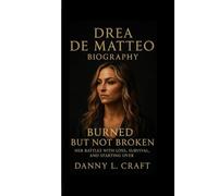DREA DE MATTEO BIOGRAPHY: Burned But Not Broken Her battles with loss, survival, and starting over