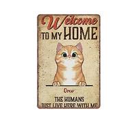 Dreacoss Panneau en métal avec inscription « Welcome to Our Home » - Inscription « The Human Just Live Here with Us » - Cadeau pour amoureux des chats - Décoration extérieure vintage - Bar Club -
