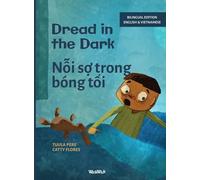 Dread in the Dark / Nỗi sợ trong bóng tối: Bilingual English-Vietnamese Edition of Dread in the Dark