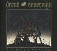 Dread Sovereign - All Hell's Martyrs