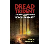Dread Trident: Tabletop Role-Playing Games and the Modern Fantastic