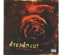 Dreadnaut - Taste of What's to COM
