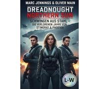 Dreadnought Northern Sun - Schwingen aus Stahl: Die verlorenen Jahre von Stingray und Phoenix