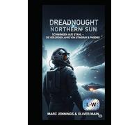 Dreadnought Northern Sun - Schwingen aus Stahl - Die verlorenen Jahre von Stingray und Phoenix