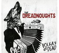 Dreadnoughts – Polka's Not Dead – CD