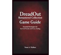 DreadOut Remastered Collection Game Guide: Essential Strategies for Survival Puzzles and Every Ending