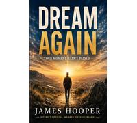 Dream Again: Your Moment Hasn't Passed