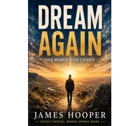 Dream Again: Your Moment Hasn't Passed