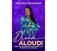 DREAM ALOUD! Adjust Your Lifestyle and Livelihood to Match Your Desires