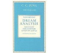 Dream Analysis 1: Notes of the Seminar Given in 1928-30 Jung C. G., Jung, Carl Gustav, Jung, C. G. (Auteur)