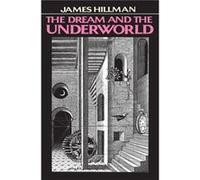 Dream and the Underworld by James Hillman Paperback Book James Hillman (Auteur)