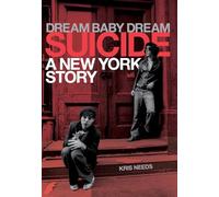 Auteur inconnu – Dream Baby Dream: Suicide – A New York Story – Version originale