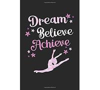 Dream, Believe, Achieve: 2019 Weekly Planner For Dancers And Dance Teachers