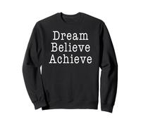 Dream Believe Achieve en Texte Blanc Sweatshirt