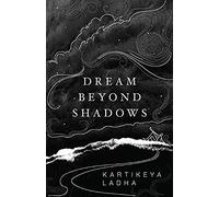 Dream Beyond Shadows