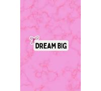 Dream Big: A Motivational Lined Journal for Writing Goals, Ideas, and Daily Inspiration