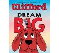 Dream Big (Clifford The Big Red Dog)