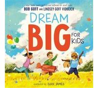 Dream Big for Kids by Lindsey Goff Viducich Lindsey Goff Viducich (Auteur)