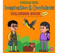 DREAM BIG! Imagination & Confidence COLORING BOOK for Kids Ages 3-9: Inspiring creativity and courage through art and affirmations!