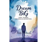 Dream Big: Lined Journal for Goals & Aspirations
