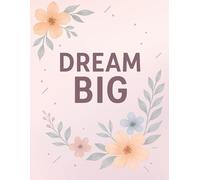 Dream Big: Lined Paper Notebook for School, Work, and Everyday Writing - 90 Sheets/180 Pages: Lined Notebook for Students, Writers & Dreamers College Ruled 35 lines