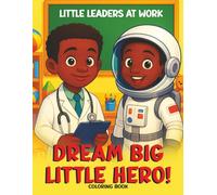 Dream Big Little Hero: Little Leaders at Work
