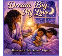 Dream Big, My Love