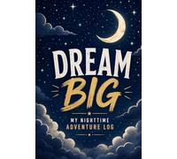 Dream Big: My Nighttime Adventure Log