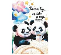 Dream big.... or take a nap, whatever; Notebook: Calm Thoughts, Big Dreams