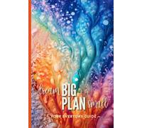 Dream Big | Plan Small, Color Eruption: Your Daily Guide