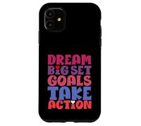 Dream Big Set Goals Passez à l'action Coque pour iPhone 11