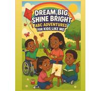 Dream Big, Shine Bright: ABC Adventures for kids Like ME