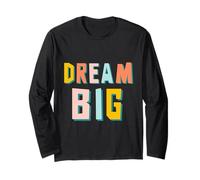 Dream BIG. Vision Extraordinary. T-Shirt Make Impact Be Inspired Manche Longue